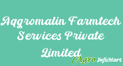 Aqgromalin Farmtech Services Private Limited chennai india