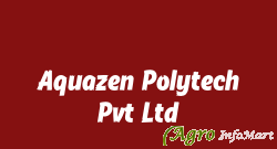 Aquazen Polytech Pvt Ltd ahmedabad india