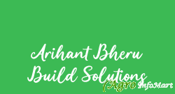 Arihant Bheru Build Solutions