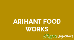 Arihant Food Works