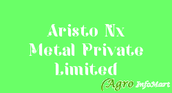 Aristo Nx Metal Private Limited