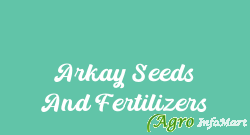 Arkay Seeds And Fertilizers