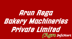 Arun Rega Bakery Machineries Private Limited