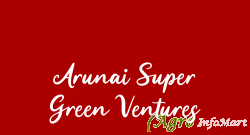 Arunai Super Green Ventures