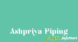 Ashpriya Piping