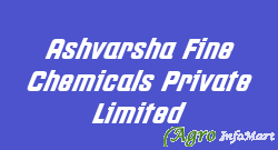 Ashvarsha Fine Chemicals Private Limited