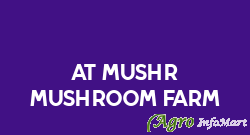 AT Mushr Mushroom Farm krishnanagar india