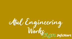 Atul Engineering Works ahmedabad india