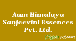 Aum Himalaya Sanjeevini Essences Pvt. Ltd.