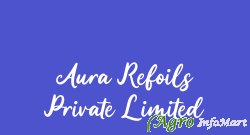 Aura Refoils Private Limited ahmedabad india