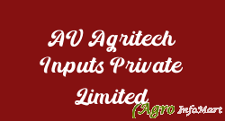 AV Agritech Inputs Private Limited