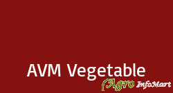 AVM Vegetable