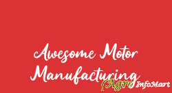 Awesome Motor Manufacturing
