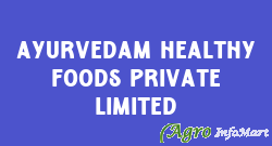 Ayurvedam Healthy Foods Private Limited