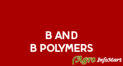 B And B Polymers