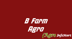 B Farm Agro