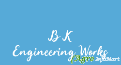 B K Engineering Works ludhiana india