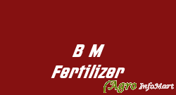 B M Fertilizer bangalore india