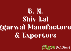 B. N. Shiv Lal Aggarwal Manufacturers & Exporters
