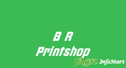 B R Printshop