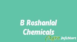 B Roshanlal Chemicals