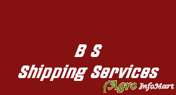 B S Shipping Services hyderabad india