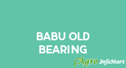Babu Old Bearing