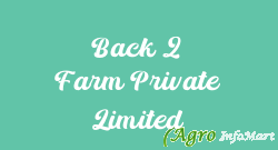 Back 2 Farm Private Limited