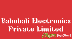 Bahubali Electronics Private Limited mumbai india