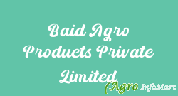 Baid Agro Products Private Limited kolkata india