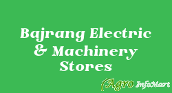 Bajrang Electric & Machinery Stores delhi india