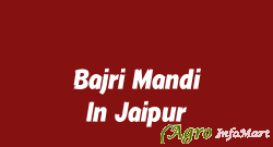 Bajri Mandi In Jaipur
