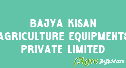 Bajya Kisan Agriculture Equipments Private Limited
