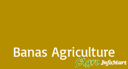 Banas Agriculture