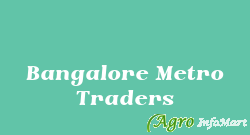 Bangalore Metro Traders
