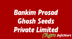 Bankim Prosad Ghosh Seeds Private Limited