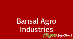 Bansal Agro Industries