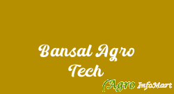 Bansal Agro Tech ludhiana india