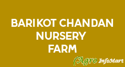 Barikot Chandan Nursery & farm
