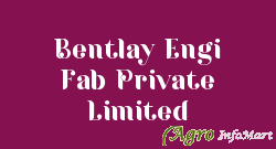 Bentlay Engi Fab Private Limited gandhinagar india