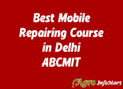 Best Mobile Repairing Course in Delhi ABCMIT delhi india