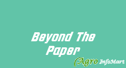 Beyond The Paper