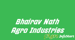 Bhairav Nath Agro Industries