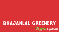 Bhajanlal Greenery