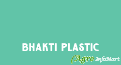 Bhakti Plastic