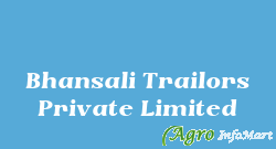 Bhansali Trailors Private Limited