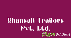 Bhansali Trailors Pvt. Ltd.