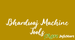 Bhardwaj Machine Tools