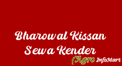 Bharowal Kissan Sewa Kender