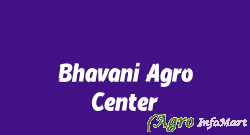 Bhavani Agro Center